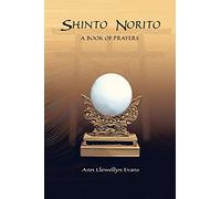 Shinto Norito: A Book of Prayers