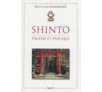 Shinto Sagesse et pratique - Motohisa Yamakage - Sully Eds - broché - Essai