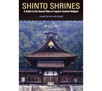 John Dougill – Sanctuaires shinto – Guide des sites sacrés de l'ancienne religion du Japon