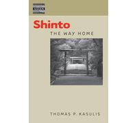Thomas P. Kasulis – Shinto: The Way Home – University of Hawai`i Press