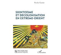 Shintoïsme et décolonisation en Extrême-Orient