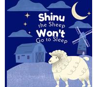 SHINU, the sheep won't go to sleep: Bedtime story for kids, promoting reading and encouraging them to sleep. Happy reading. Knowledge is wealth.