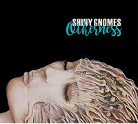Shiny Gnomes - Otherness
