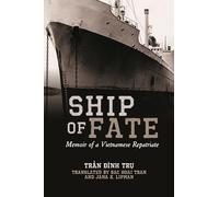 Ship of Fate: Memoir of a Vietnamese Repatriate