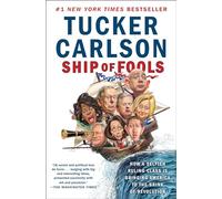 Ship of Fools: How a Selfish Ruling Class Is Bringing America to the Brink of Revolution