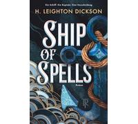 Ship of Spells: Roman | Romantasy-Abenteuer mit Piratenflair