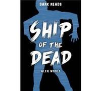 Ship of the Dead by Alex Woolf Inconnu (Auteur)