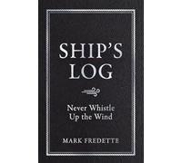 SHIP’S LOG: Never Whistle Up the Wind