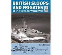 ShipCraft 27 British Sloops and Frigates of the Second World War by Les Brown Les Brown (Auteur)