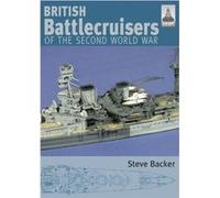 Shipcraft 7 - British Battlecruisers Of The Second World War (Paperback) Steve Backer, (Auteur)