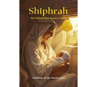 Shiphrah: The Midwife Who Saved a Nation