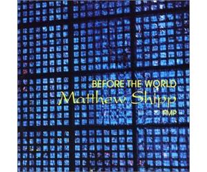 Shipp,Matthew - Before The World