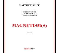Shipp Matthew - Magnetism (S') [Import]