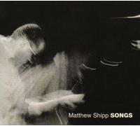 Shipp, Matthew - Songs [Import]