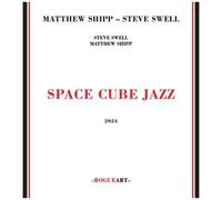 Shipp,Matthew / Swell,Steve - Space Cube Jazz [Compact Discs]