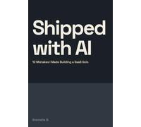 Shipped With AI: 12 Mistakes I Made Building a SaaS Solo