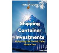 Shipping Container Investments: Unlocking The Global Trade Asset Class