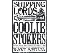 Shipping Lords and Coolie Stokers: Class, Race, and Maritime Capitalism in the Early 20th Century