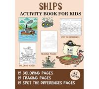 Ships Activity Book for Kids: Coloring, Tracing and Spot the Difference Pages