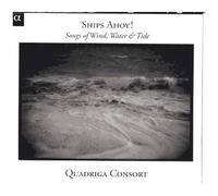 Quadriga Consort – Ships Ahoy : Songs Of Winds, Waters & Tides – Import (Alpha Books)