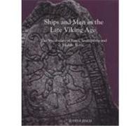 Ships And Men In The Late Viking Age