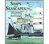 Ships And Seascapes: Introduction To Maritime Prints, Drawings And Watercolours