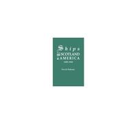 Ships From Scotland To America, 1628-1828 [1st Vol]