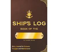 Ship's Log Book: Entry Journal to Track Trips, Maintenance, Service, Fuel and More for Boat Captains - Personalize Your Paperback