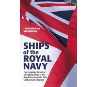 Ships of the Royal Navy: The Complete Record of All Fighting Ships of the Royal Navy from the 15th Century to the Present