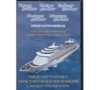 Ships of the Voyager Class: The In-Depth Story How They Build the World's Largest Cruise Ships