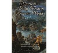 Shipwreck in the Early Modern Hispanic World Shipwreck in the Early Modern Hispanic World (Auteur)
