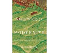 Shipwreck Modernity: Ecologies of Globalization, 1550-1719