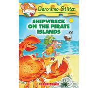Shipwreck on the Pirate Islands (Geronimo Stilton #18)