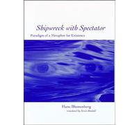 Shipwreck with Spectator: Paradigm of a Metaphor for Existence