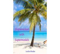 Shipwrecked with Supermodels