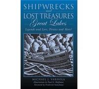 Shipwrecks and Lost Treasures Great Lakes by Michael Varhola Michael J. Varhola (Auteur)