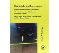 Shipwrecks and Provenance: in-situ timber sampling protocols with a focus on wrecks of the Iberian shipbuilding tradition - [Version Originale] Inconnu (Auteur)