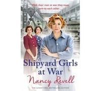 Shipyard Girls at War by Nancy Revell Nancy Revell (Auteur)