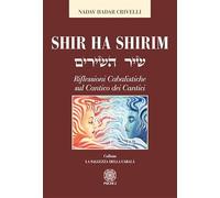 Shir ha Shirim. Riflessioni cabalistiche sul Cantico dei cantici