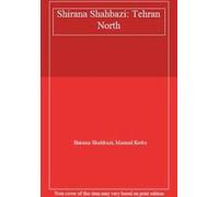 Shirana Shahbazi : Téhéran Nord. Cancer, Shahbazi