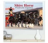 Shire Horse ¿ Prunkvolle Giganten (hochwertiger Premium Wandkalender 2026 DIN A2 quer), Kunstdruck in Hochglanz: Die größten Pferde der Welt im Prunkgeschirr!
