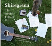 Shiregreen - Stories I Could Tell [Import]