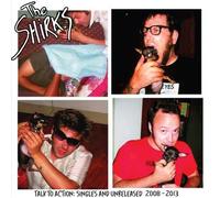 Shirks - Talk To Action: Singles And Unreleased 2008-2013 [Vinyl Lp]