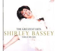 Shirley Bassey - The Greatest Hits: This Is My Life by Shirley Bassey NEUF