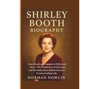 SHIRLEY BOOTH BIOGRAPHY: From Broadway Triumphs to Hollywood Glory - The Untold Story of Grit, Grace, and the Golden Heart Behind America’s Favorite Leading Lady