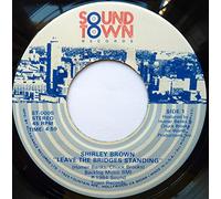 SHIRLEY BROWN - leave the bridges standing / looking for the real thing 45 rpm single