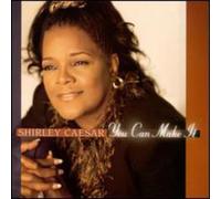 Shirley Caesar - You Can Make It