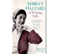 Shirley Hazzard A Writing Life - Brigitta Olubas - Little Brown Book Group - Livre en Anglais - Paperback Brigitta OlubasBrigitta Olubas (Auteur)