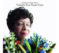 Shirley Horn Trio - Violets for Your Furs