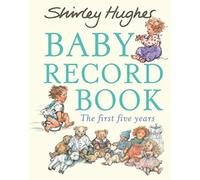 Shirley Hughes Baby Record Book: The First Five Years